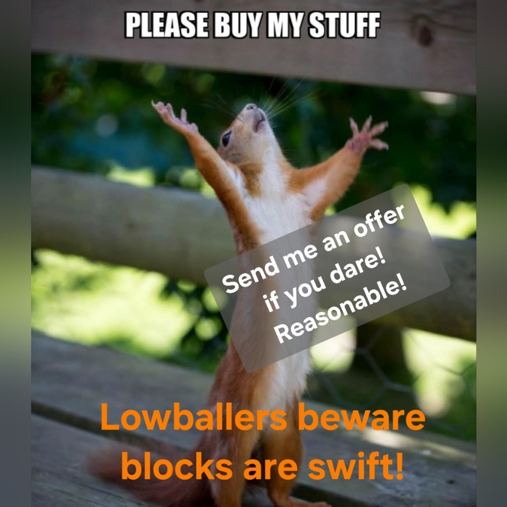 Reasonable Offers ACCEPTED